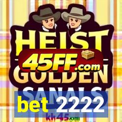 bet 2222